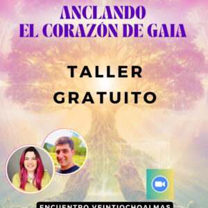 Taller Gratuito Anclando el Corazón de Gaia